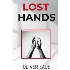 (영문도서)Lost Hands Paperback, Silver Quill Publishing, English, 9781804401989
