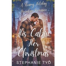 (영문도서)His Cabin Her Christmas: A Steamy Holiday Mountain Romance Paperback, Independently Published, English, 9798278416579