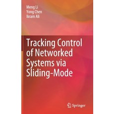 (영문도서) Tracking Control of Networked Systems via Sliding-Mode Hardcover, Springer, English, 9789811665134