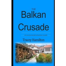 (영문도서)The Balkan Crusade Paperback, Createspace Independent Pub..., English, 9781532790935