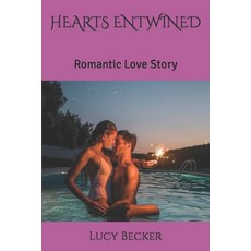 (영문도서) Hearts Entwined: Romantic Love Story Paperback, Independently Published, English, 9798865416630