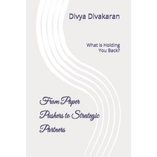 (영문도서) From Paper Pushers to Strategic Partners: What is Holding You Back? Paperback, Independently Published, English, 9798309147649