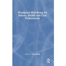 (外文書)Workplace Well-Being for Nurses Health and Care Professionals Hardcover, Routledge, English