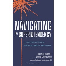 (영문도서)Navigating the Superintendency: Lessons from the Field on Increasing Longevity a... Hardcover, Bloomsbury Academic, English, 9781475875287