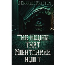 (영문도서) The House That Nightmares Built Paperback, Independently Published, English, 9798338316146