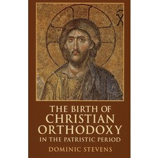 (영문도서)The Birth of Christian Orthodoxy in the Patristic Period Paperback, Historia Magna, English, 9798232393830