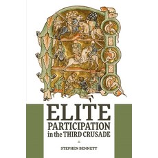(영문도서) Elite Participation in the Third Crusade Paperback, Boydell Press, English, 9781837652082