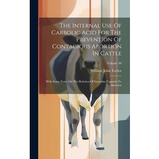 (영문도서) The Internal Use Of Carbolic Acid For The Prevention Of Contagious Abortion In Cattle: With S... Hardcover, Legare Street Press, English, 9781019705544