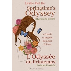 (영문도서) Springtime's Odyssey: L'Odyssée du Printemps Paperback, J. Valjean Publishing, English, 9798985475142