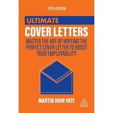 (영문도서)Ultimate Cover Letters: Master the Art of Writing the Perfect Cover Letter to Bo... Paperback, Kogan Page, English, 9780749481667