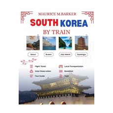 (外文書)South Korea by Train: A complete quick and stress free guide for exploring Korea... Paperback, Independently Published, English