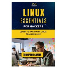 (영문도서) Linux Essentials for Hackers: Learn to Hack with Linux Command Line Paperback, Independently Published, English, 9798302957566