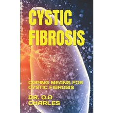 (영문도서) Cystic Fibrosis: Coping Means for Cystic Fibrosis Paperback, Independently Published, English, 9798399279060