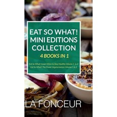 (영문도서) Eat So What! Mini Editions Collection: 4 Books in 1 Eat So What! Smart Ways to... Hardcover, Notion Press, English, 9798895887479