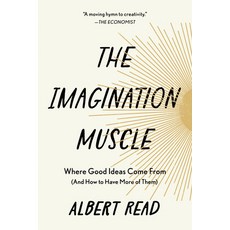 (영문도서) The Imagination Muscle: Where Good Ideas Come from (and How to Have More of Them) Paperback, Union Square & Co., English, 9781454958130