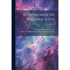 (영문도서) Astronomische Nachrichten; Volume 163 Paperback, Legare Street Press, English, 9781022557024