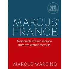 (영문도서) Marcus' France: Memorable French Recipes from My Kitchen to Yours Hardcover, HarperCollins, English, 9780008714123