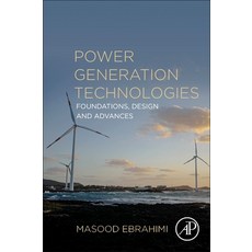 (영문도서) Power Generation Technologies: Foundations Design and Advances Paperback, Academic Press, English, 9780323953702