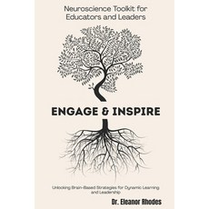 (영문도서)Engage & Inspire: A Neuroscience Toolkit for Educators and Leaders: Unlocking Br... Paperback, Independently Published, English, 9798297414228