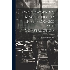 (영문도서) Woodworking Machinery Its Rise Progress and Construction Paperback, Legare Street Press, English, 9781022855489