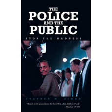 (영문도서) The Police and the Public: Stop the Madness Hardcover, Fulton Books, English, 9781639855438