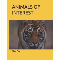 (영문도서) Animals of Interest Paperback, Independently Published, English, 9798452809227