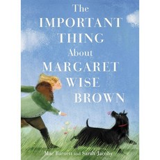 The Important Thing about Margaret Wise Brown:, Balzer & Bray/Harperteen