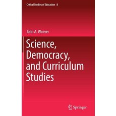 (영문도서) Science Democracy and Curriculum Studies Hardcover, Springer, English, 9783319938394
