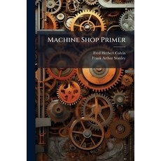 (영문도서)Machine Shop Primer Paperback, Hutson Street Press, English, 9781023854467