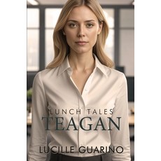 (영문도서)Lunch Tales: Teagan Paperback, Black Rose Writing, English, 9781685137007