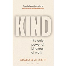 (영문도서) Kind: The Quiet Power of Kindness at Work Hardcover, Bloomsbury Business, English, 9781399417402