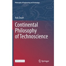 (영문도서) Continental Philosophy of Technoscience Hardcover, Springer, English, 9783030845698