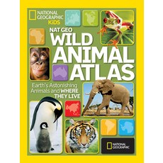 (영문도서) Nat Geo Wild Animal Atlas: Earth's Astonishing Animals and Where They Live Hardcover, National Geographic Kids, English, 9781426306990