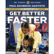 (영문도서) Get Better Faster 2.0: A 90-Day Plan for Coaching New Teachers Paperback, Jossey-Bass, English, 9781394300167