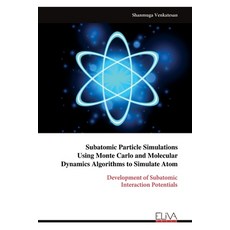 (英文圖書)Subatomic Particle Simulations Using Monte Carlo and Molecular Dynamics Algorith... 平裝版, Eliva Press, 英文