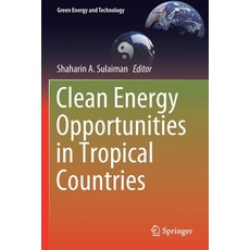 (영문도서) Clean Energy Opportunities in Tropical Countries Paperback, Springer, English, 9789811591426