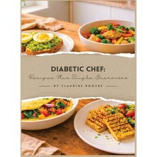 (영문도서)Diabetic Chef: Recipes Plus Simple Exercises Hardcover, World Publishing, English, 9784552085005