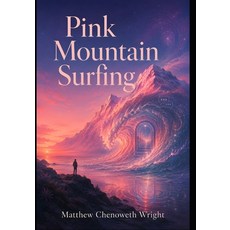 (영문도서)Pink Mountain Surfing Paperback, Independently Published, English, 9798197196606 Independently Published, English, 9798197196606
