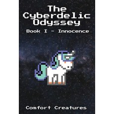 (英文圖書)The Cyberdelic Odyssey: Book I - Innocence 平裝版, Promethean Productions, LLC., 英文
