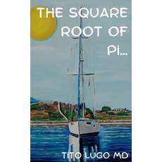 (영문도서) The Square Root of Pi... Paperback, Tito Lugo MD, English, 9798302980489