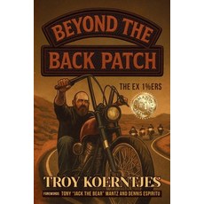 (영문도서)Beyond The Back Patch: The Ex 1%ers Paperback, Morpheus Publishing, English, 9781923650022