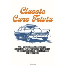 (英文圖書)Classic Cars Trivia: 550+ Multiple Choice Questions & Fascinating Facts for Vint... 平裝版, Independently Published, English, Paperback