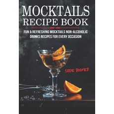 (영문도서) Mocktails Recipe Book: Fun & Refreshing Mocktails Non-Alcoholic Drinks Recipes For Every Occa... Paperback, Independently Published, English, 9798878554121