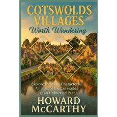 (外文書)Cotswolds Villages Worth Wandering: Explore the Most Characterful Villages of the... Paperback, Independently Published, English