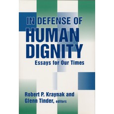 (영문도서)In Defense of Human Dignity: Essays for Our Times Hardcover, University of Notre Dame Press, English, 9780268031701