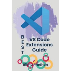 (영문도서)BEST VS Code Extensions Guide: Enhance Your Workflow with the Most Powerful VS C... Paperback, Independently Published, English, 9798293400522