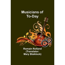 (영문도서) Musicians of To-Day Paperback, Alpha Edition, English, 9789357958837