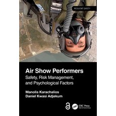 (영문도서)Air Show Performers: Safety Risk Management and Psychological Factors Paperback, CRC Press, English, 9781032557144