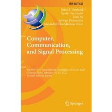 (영문도서) Computer Communication and Signal Processing: 6th Ifip Tc 5 International Conference Icccs... Hardcover, Springer, English, 9783031116322