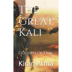 (영문도서) The Great Kali: Goddess Of Time Paperback, Independently Published, English, 9798532220690